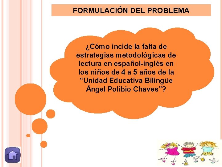 FORMULACIÓN DEL PROBLEMA ¿Cómo incide la falta de estrategias metodológicas de lectura en español-inglés