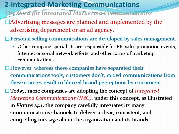 2 -Integrated Marketing Communications The Need for Integrated Marketing Communications �Advertising messages are planned