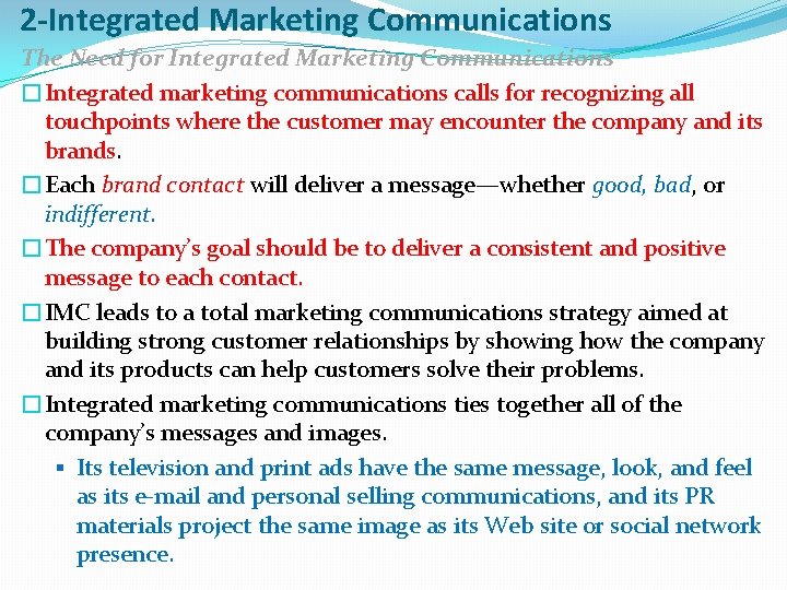 2 -Integrated Marketing Communications The Need for Integrated Marketing Communications �Integrated marketing communications calls