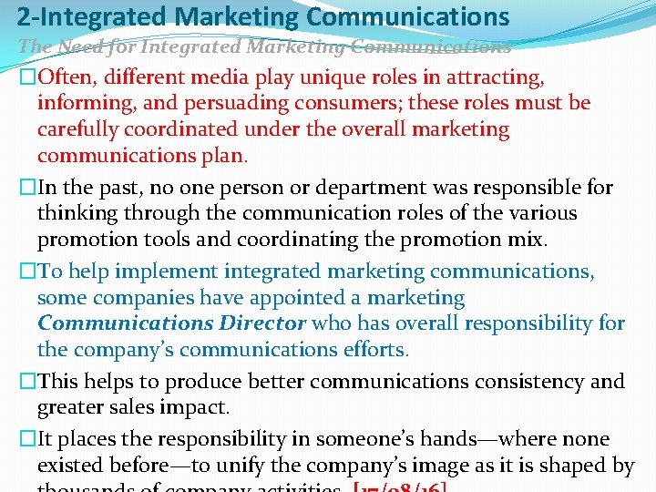 2 -Integrated Marketing Communications The Need for Integrated Marketing Communications �Often, different media play