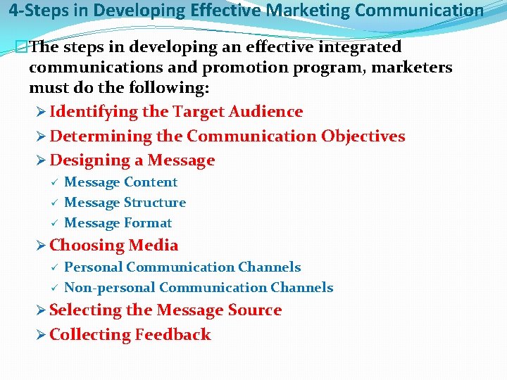 4 -Steps in Developing Effective Marketing Communication �The steps in developing an effective integrated