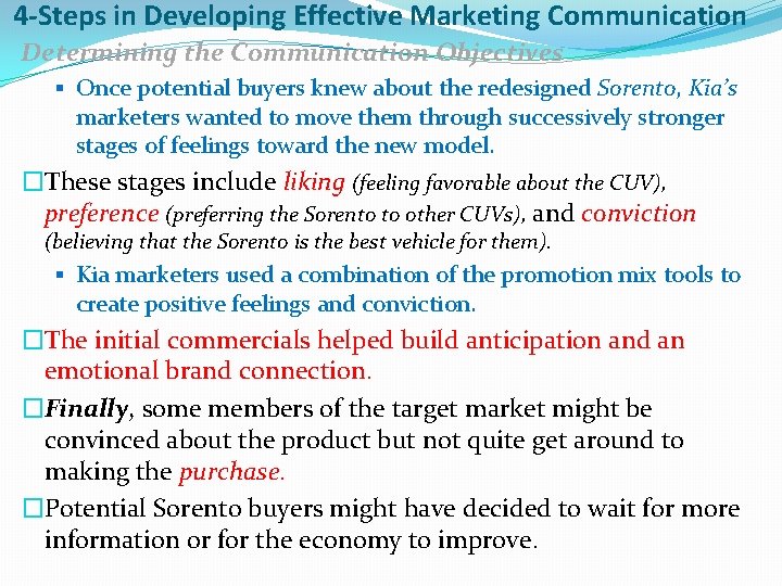 4 -Steps in Developing Effective Marketing Communication Determining the Communication Objectives § Once potential