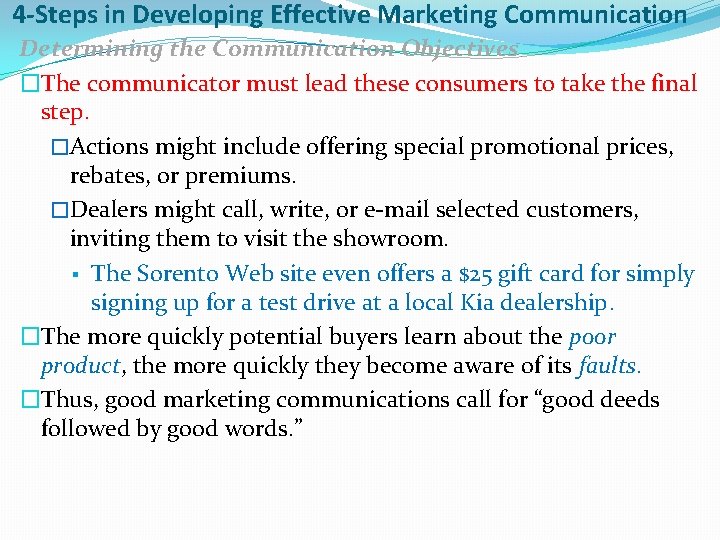 4 -Steps in Developing Effective Marketing Communication Determining the Communication Objectives �The communicator must