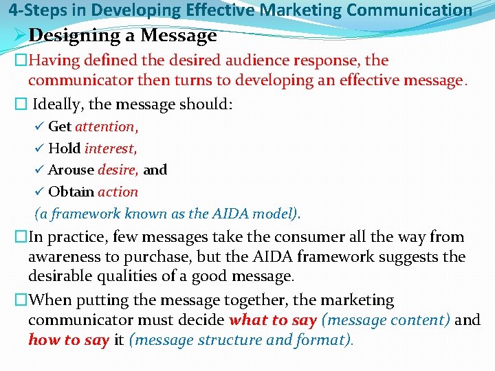 4 -Steps in Developing Effective Marketing Communication ØDesigning a Message �Having defined the desired