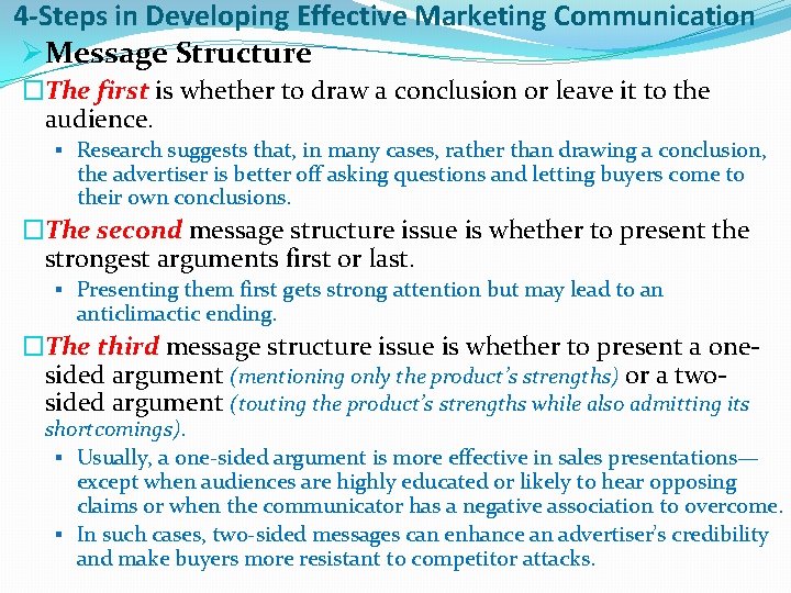 4 -Steps in Developing Effective Marketing Communication ØMessage Structure �The first is whether to