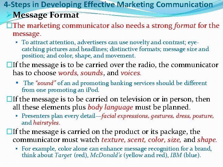 4 -Steps in Developing Effective Marketing Communication ØMessage Format �The marketing communicator also needs