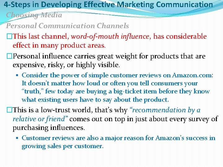 4 -Steps in Developing Effective Marketing Communication Choosing Media Personal Communication Channels �This last