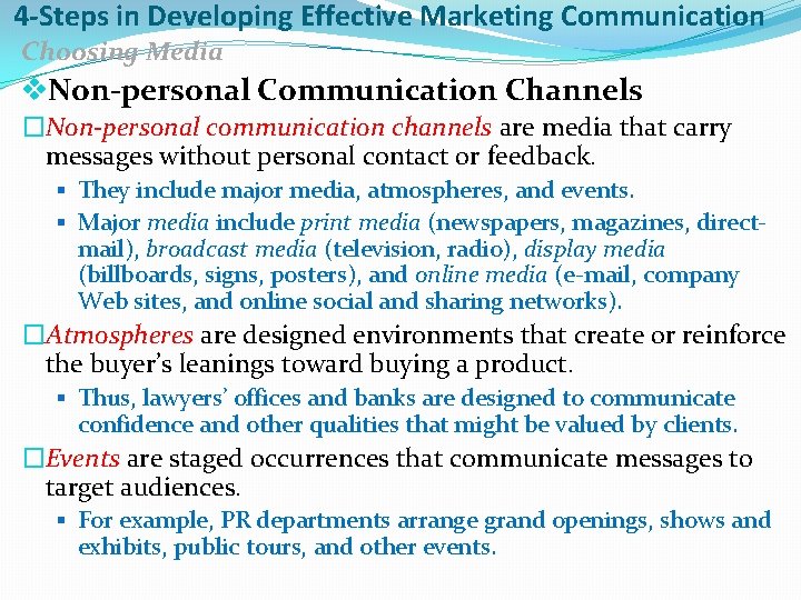 4 -Steps in Developing Effective Marketing Communication Choosing Media v. Non-personal Communication Channels �Non-personal