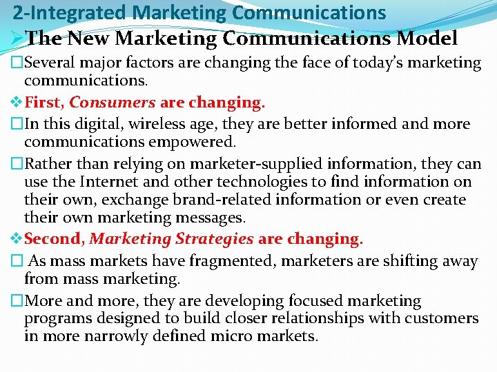 2 -Integrated Marketing Communications ØThe New Marketing Communications Model �Several major factors are changing