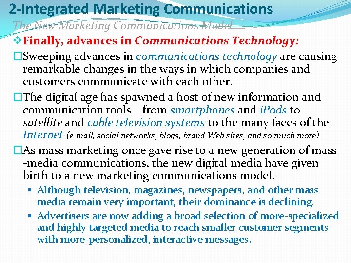 2 -Integrated Marketing Communications The New Marketing Communications Model v Finally, advances in Communications