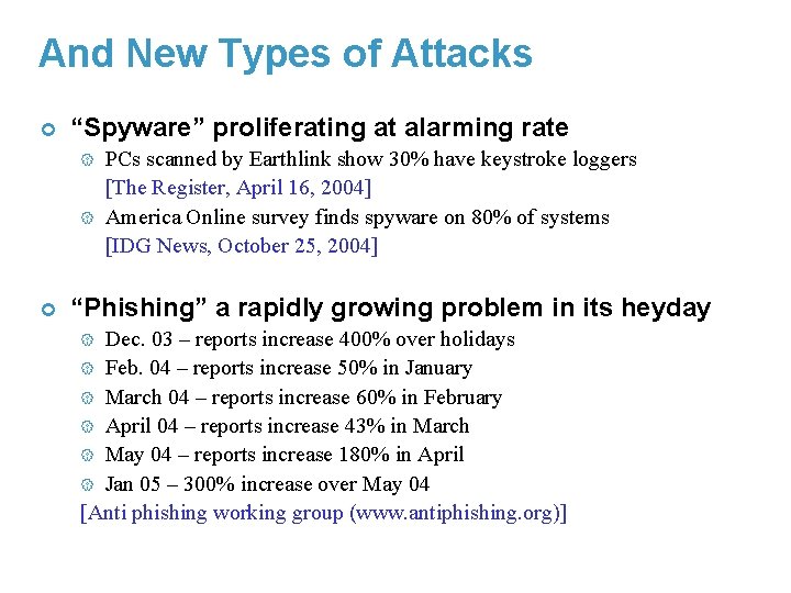 And New Types of Attacks ¢ “Spyware” proliferating at alarming rate { { ¢