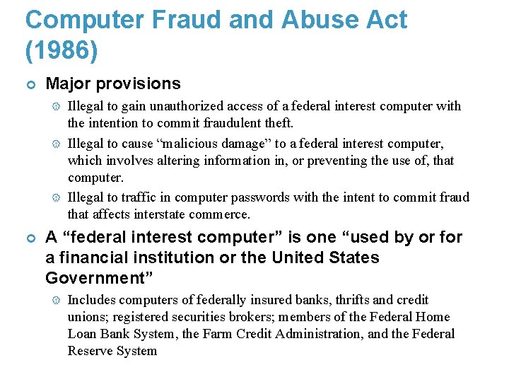 Computer Fraud and Abuse Act (1986) ¢ Major provisions { { { ¢ Illegal