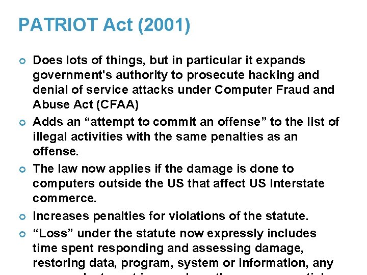 PATRIOT Act (2001) ¢ ¢ ¢ Does lots of things, but in particular it