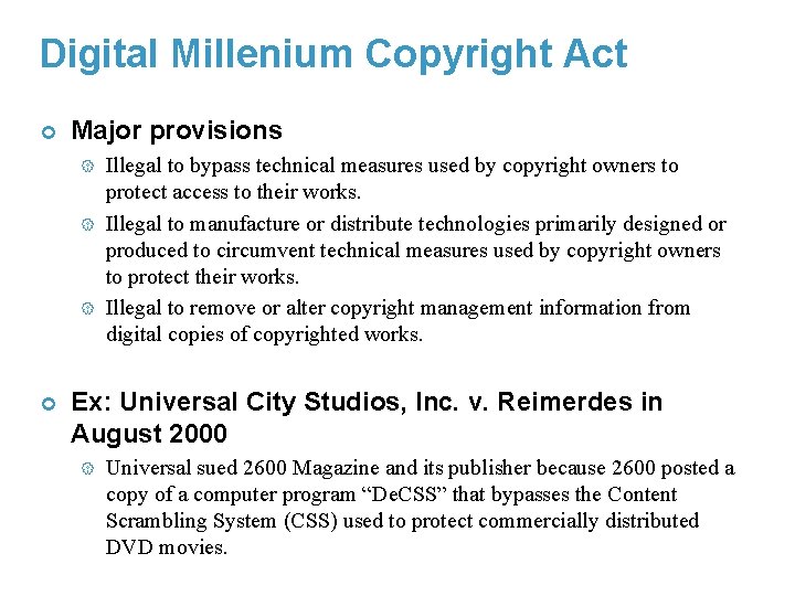 Digital Millenium Copyright Act ¢ Major provisions { { { ¢ Illegal to bypass