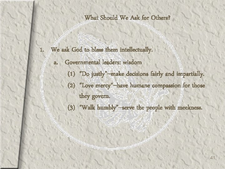 What Should We Ask for Others? 1. We ask God to bless them intellectually.