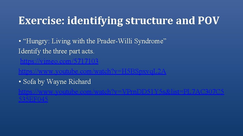 Exercise: identifying structure and POV • “Hungry: Living with the Prader-Willi Syndrome” Identify the