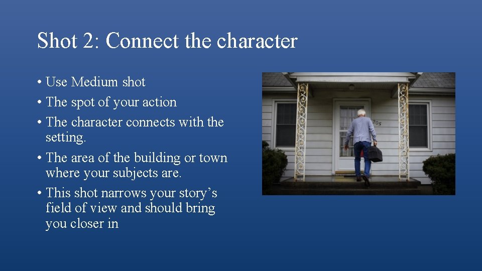 Shot 2: Connect the character • Use Medium shot • The spot of your