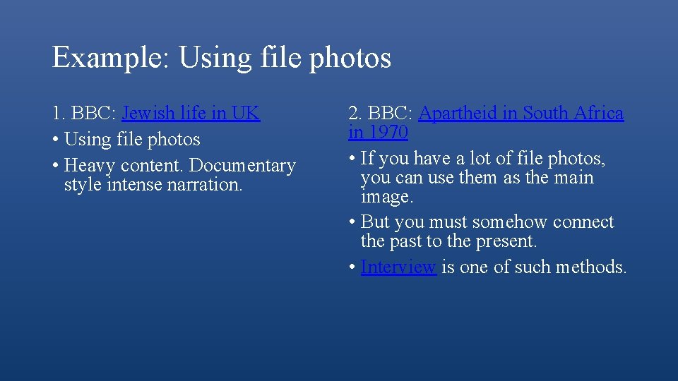 Example: Using file photos 1. BBC: Jewish life in UK • Using file photos