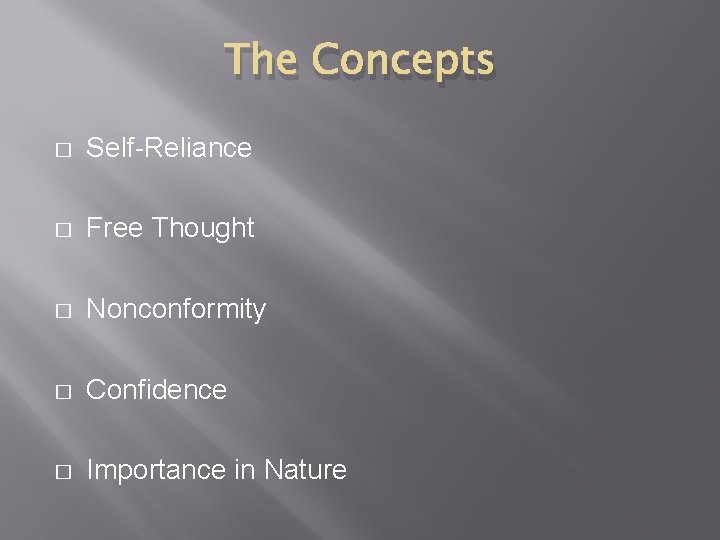 The Concepts � Self-Reliance � Free Thought � Nonconformity � Confidence � Importance in