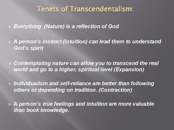Tenets of Transcendentalism: v Everything (Nature) is a reflection of God v A person’s