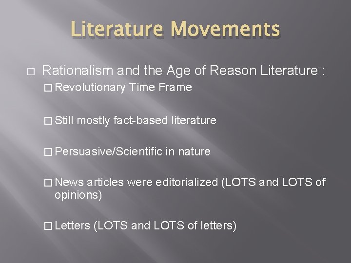 Literature Movements � Rationalism and the Age of Reason Literature : � Revolutionary �