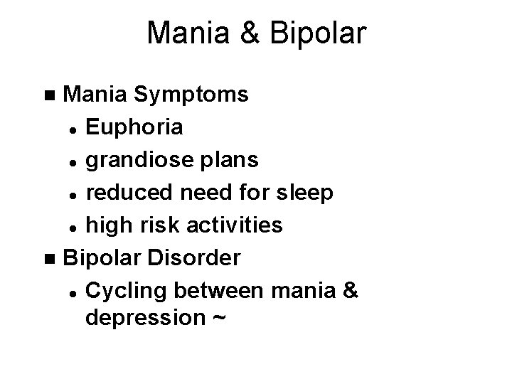 Mania & Bipolar Mania Symptoms l Euphoria l grandiose plans l reduced need for