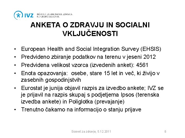 ANKETA O ZDRAVJU IN SOCIALNI VKLJUČENOSTI • • European Health and Social Integration Survey