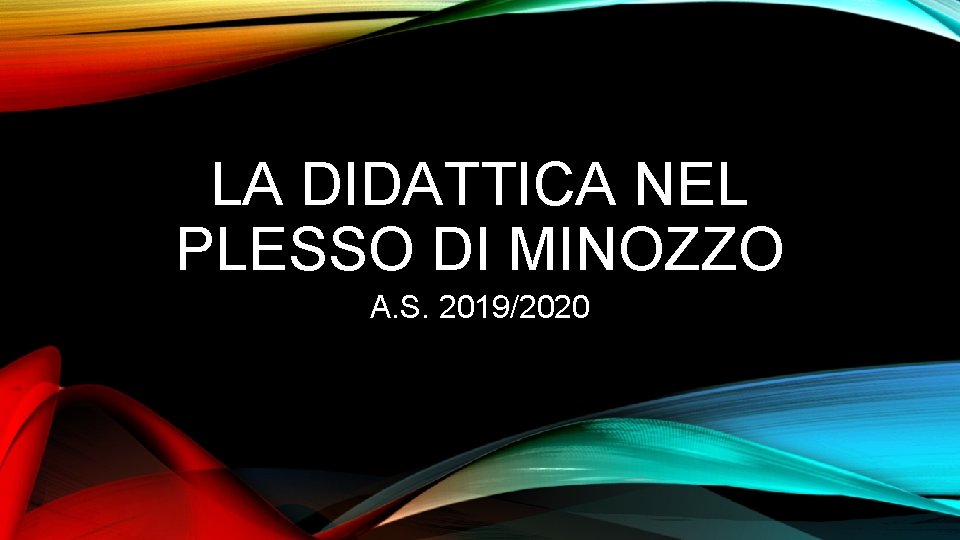 LA DIDATTICA NEL PLESSO DI MINOZZO A. S. 2019/2020 