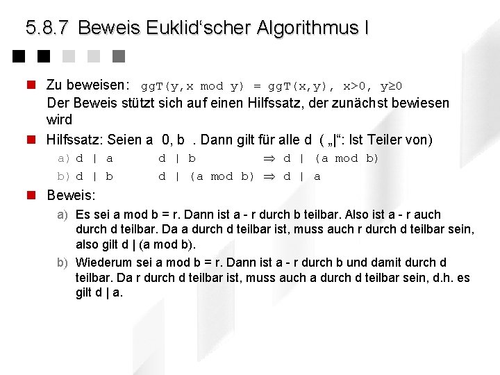 5. 8. 7 Beweis Euklid‘scher Algorithmus I n Zu beweisen: gg. T(y, x mod