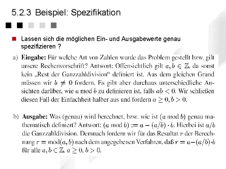 5. 2. 3 Beispiel: Spezifikation n Lassen sich die möglichen Ein- und Ausgabewerte genau