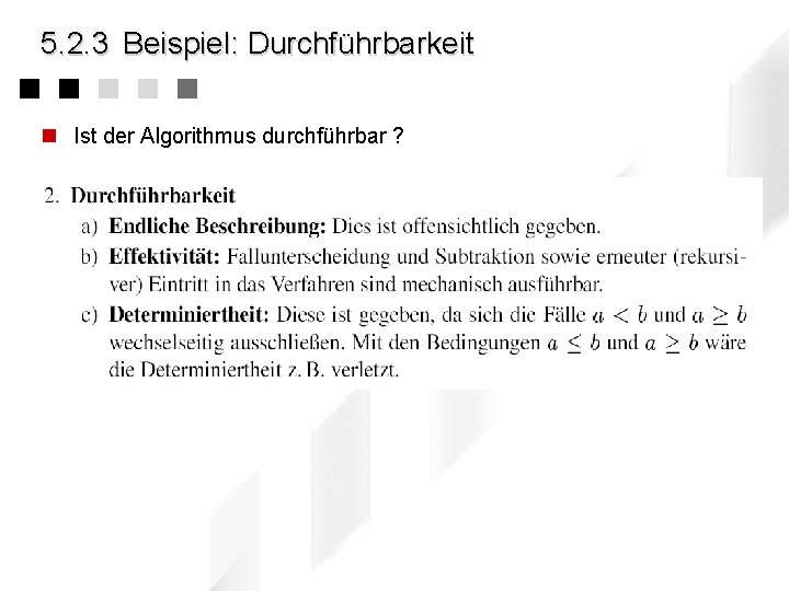 5. 2. 3 Beispiel: Durchführbarkeit n Ist der Algorithmus durchführbar ? 