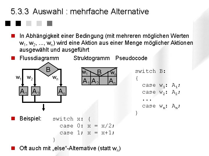 5. 3. 3 Auswahl : mehrfache Alternative n In Abhängigkeit einer Bedingung (mit mehreren