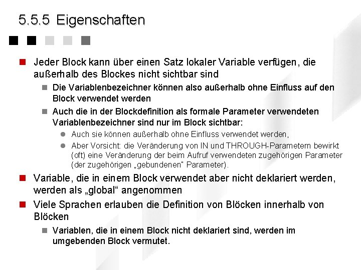 5. 5. 5 Eigenschaften n Jeder Block kann über einen Satz lokaler Variable verfügen,