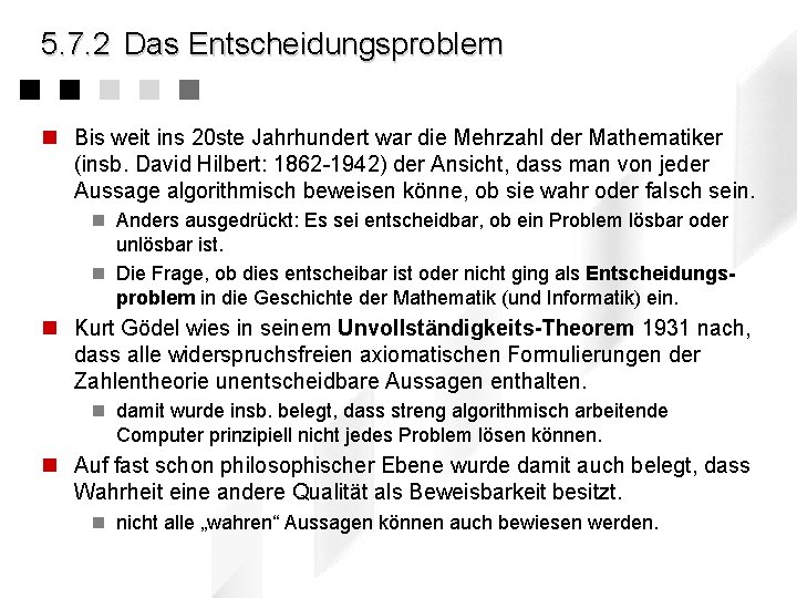 5. 7. 2 Das Entscheidungsproblem n Bis weit ins 20 ste Jahrhundert war die