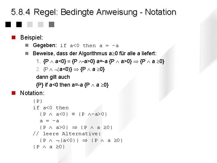 5. 8. 4 Regel: Bedingte Anweisung - Notation n Beispiel: n Gegeben: if a<0