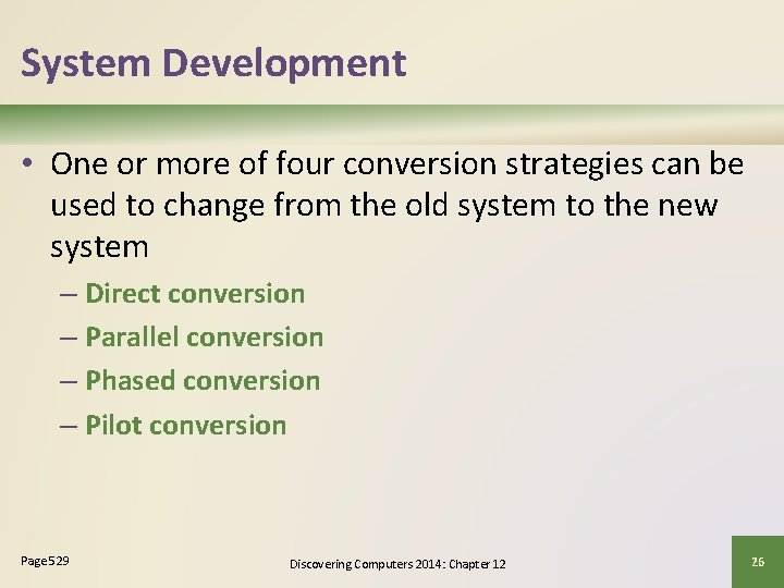 System Development • One or more of four conversion strategies can be used to