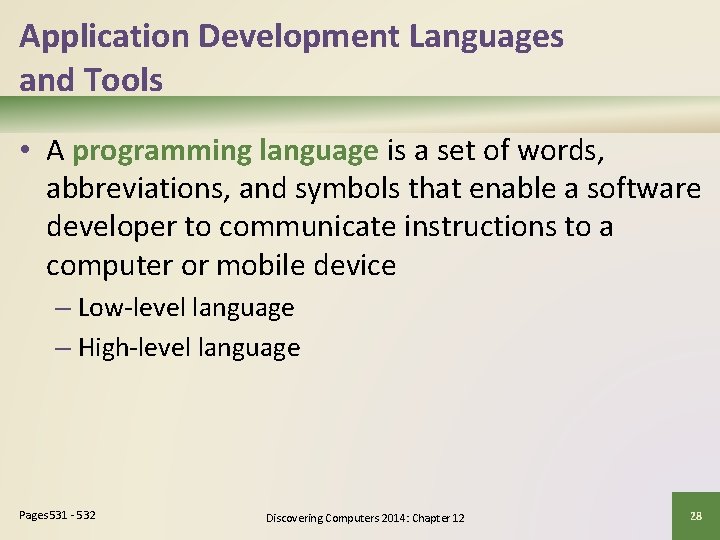 Application Development Languages and Tools • A programming language is a set of words,