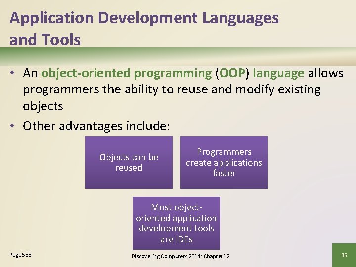 Application Development Languages and Tools • An object-oriented programming (OOP) language allows programmers the