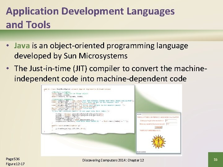 Application Development Languages and Tools • Java is an object-oriented programming language developed by