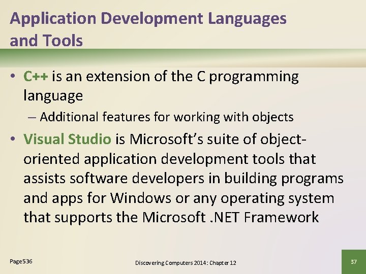 Application Development Languages and Tools • C++ is an extension of the C programming