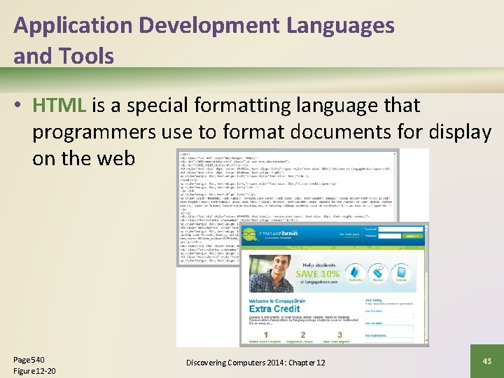 Application Development Languages and Tools • HTML is a special formatting language that programmers