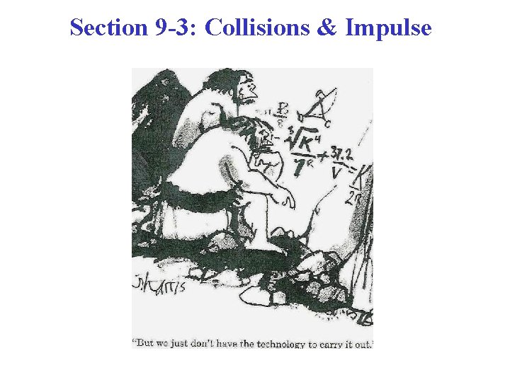 Section 9 -3: Collisions & Impulse 