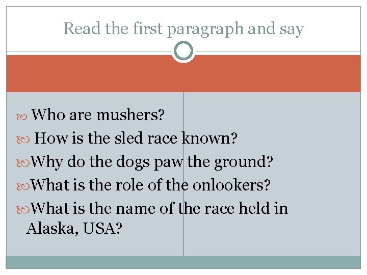 Read the first paragraph and say Who are mushers? How is the sled race