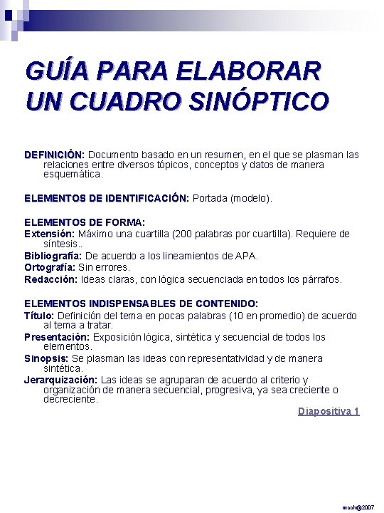 GUÍA PARA ELABORAR UN CUADRO SINÓPTICO DEFINICIÓN: DEFINICIÓN Documento basado en un resumen, en