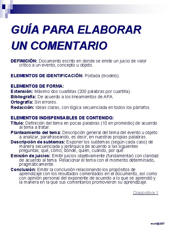 GUÍA PARA ELABORAR UN COMENTARIO DEFINICIÓN: DEFINICIÓN Documento escrito en donde se emite un