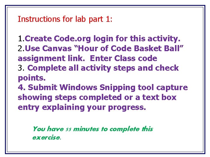 Instructions for lab part 1: 1. Create Code. org login for this activity. 2.