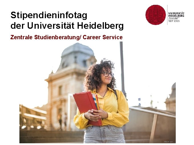 Stipendieninfotag der Universität Heidelberg Zentrale Studienberatung/ Career Service Bildquelle: pexel 