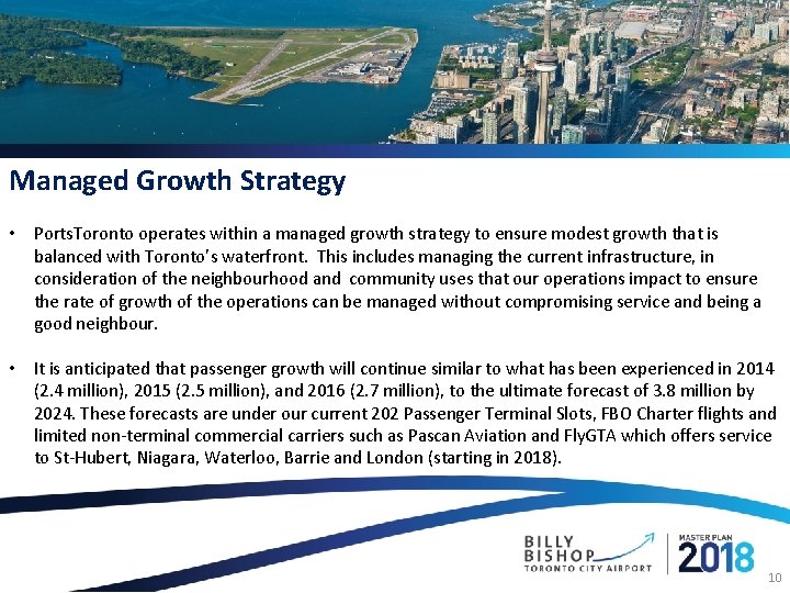 Managed Growth Strategy • Ports. Toronto operates within a managed growth strategy to ensure