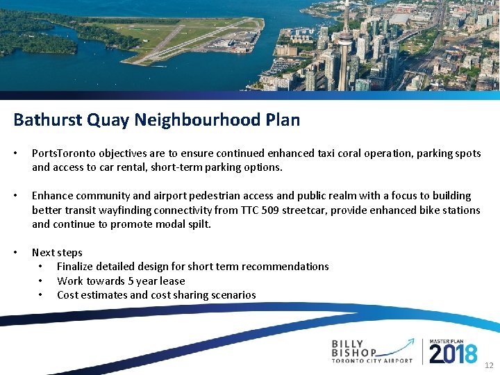 Bathurst Quay Neighbourhood Plan • Ports. Toronto objectives are to ensure continued enhanced taxi
