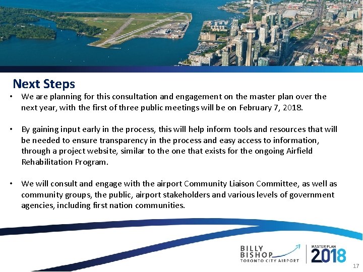 Next Steps • We are planning for this consultation and engagement on the master